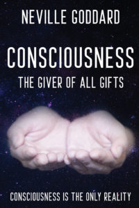 Neville Goddard - Consciousness, The Giver Of All Gifts