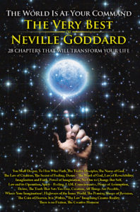 Neville Goddard - The World Is At Your Command - The Very Best Of Neville Goddard - 28 Chapters That Will Transform Your Life